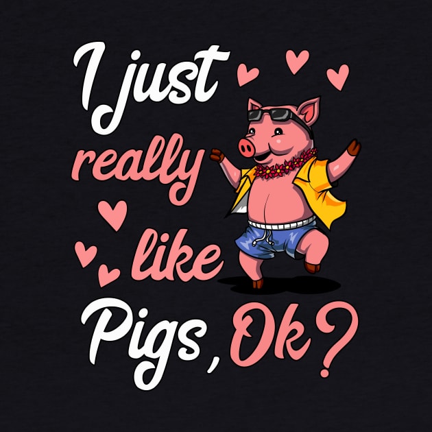 I Just Really Like Pigs Funny Farm Pork Party by underheaven